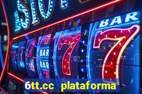 6tt.cc plataforma de jogos